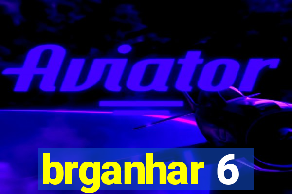 brganhar 6